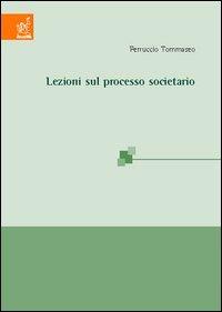 Lezioni sul processo societario - Ferruccio Tommaseo - copertina