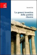 La genesi teoretica della paideia classica