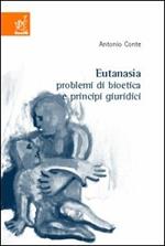 Eutanasia. Problemi di bioetica e principi giuridici