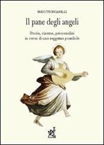 Il pane degli angeli. Storia, cinema, psicoanalisi in cerca di una saggezza possibile