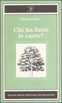 Chi ha fatto le carte? - Ring Lardner - copertina