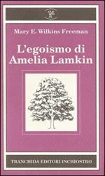 L' egoismo di Amelia Lamkin
