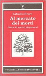 Al mercato dei morti. Storie di spettri giapponesi