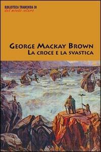 La croce e la svastica - George MacKay Brown - copertina