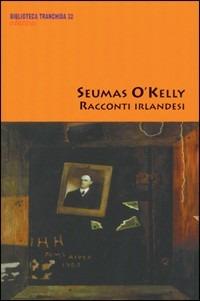 Racconti irlandesi - Seumas O'Kelly - copertina