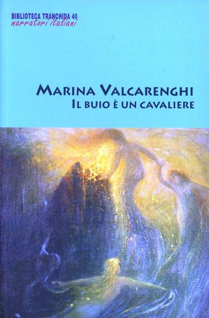 Il buio è un cavaliere - Marina Valcarenghi - copertina