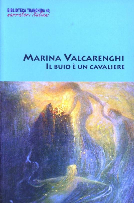 Il buio è un cavaliere - Marina Valcarenghi - copertina