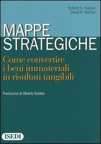 Mappe strategiche. Come convertire i beni immateriali in risultati tangibili - Robert S. Kaplan,David P. Norton - copertina
