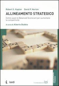 Allineamento strategico. Come usare le Balanced Scorecard per aumentare la competitività - Robert S. Kaplan,David P. Norton - copertina