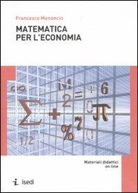 Matematica per l'economia - Francesco Menoncin - copertina