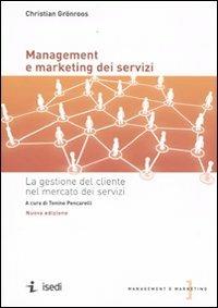 Management e marketing dei servizi. La gestione del cliente nel mercato dei servizi - Christian Grönroos - copertina