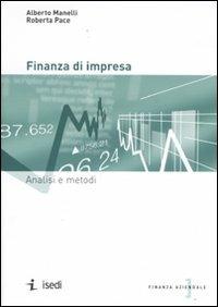 Finanza di impresa. Analisi e metodi - Alberto Manelli,Roberta Pace - copertina