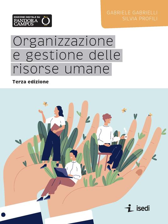 Organizzazione e gestione delle risorse umane - Gabriele Gabrielli,Silvia Profili - copertina