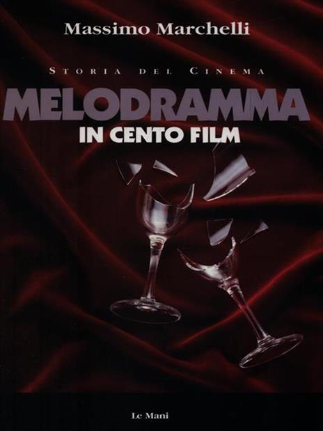 Melodramma in 100 film - Massimo Marchelli - 3