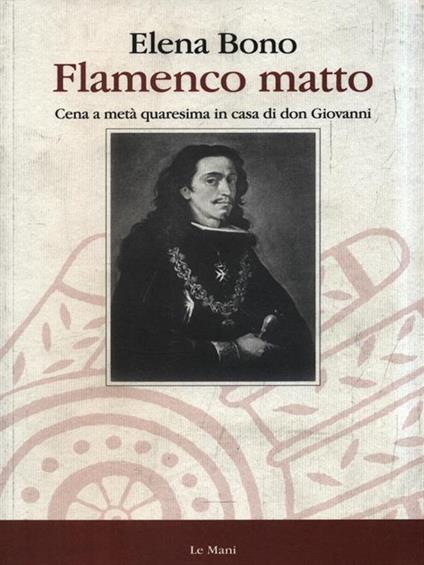 Flamenco matto. Cena a metà Quaresima in casa di don Giovanni - Elena Bono - copertina
