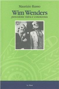 Wim Wenders. Percezione visiva e conoscenza - Maurizio Russo - copertina