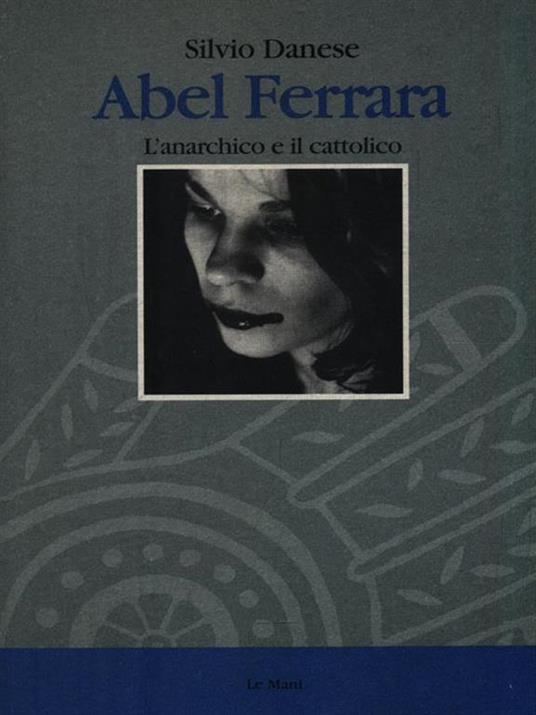 Abel Ferrara - Silvio Danese - 3