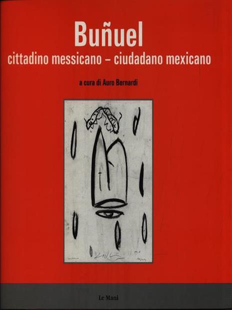 Luis Buñuel. Cittadino messicano-Ciudadano mexicano - 3