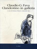 Claudio G. Fava. Clandestino in galleria