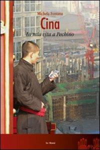 Cina. La mia vita a Pechino - Michela Fontana - copertina