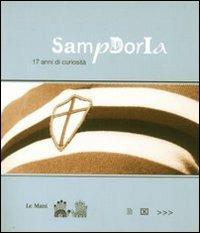 Sampdoria. 17 anni di curiosità - Gianluca Domenici,Rossella Domenici - copertina