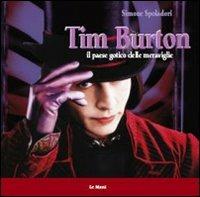 Tim Burton. Il paese gotico delle meraviglie - Simone Spoladori - 3