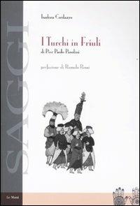 I turchi in Friuli di Pier Paolo Pasolini - Isadora Cordazzo - copertina