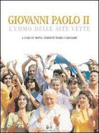 Giovanni Paolo II. L'uomo delle alte vette - Alberto M. Careggio - 3