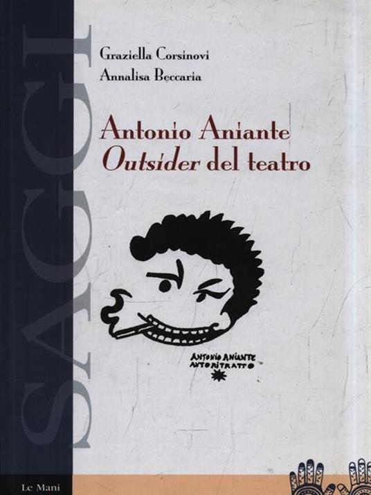 Antonio Aniante. Outsider del teatro - Graziella Corsinovi,Annalisa Beccaria - 3