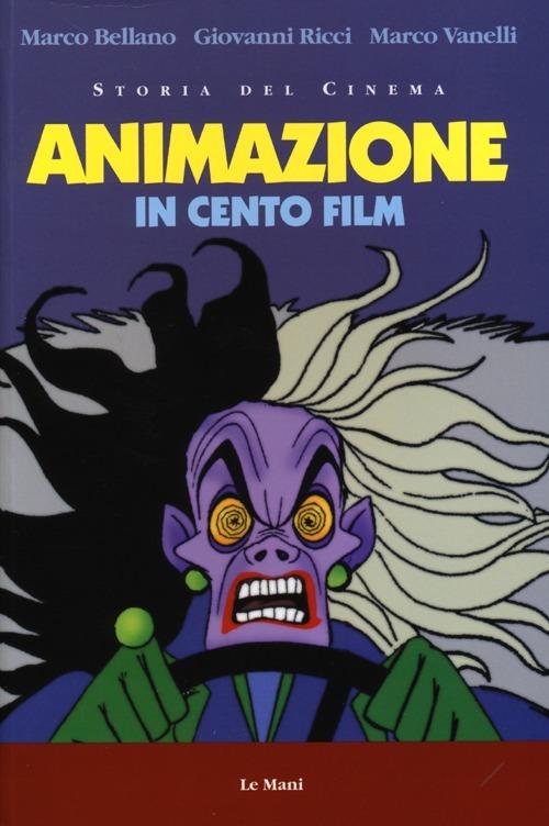 Animazione in cento film - Marco Bellano,Giovanni Ricci,Marco Vanelli - 2