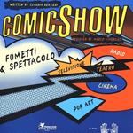 ComicShow. Fumetti & spettacolo