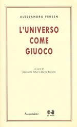 L' universo come giuoco