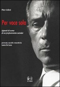 Per voce sola - Pino Colizzi,Laura De Luca - 2