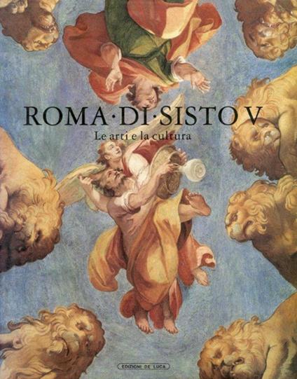 Roma di Sisto V. Le arti e la cultura. Catalogo - copertina