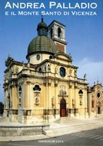 Andrea Palladio e il Monte Santo di Vicenza. Santuario Monte Berico