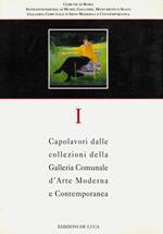 Capolavori dalle collezioni della Galleria comunale d'arte moderna e contemporanea. Vol. 1