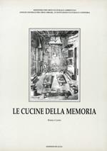 Le cucine della memoria. Testimonianze bibliografiche e iconografiche dei cibi tradizionali...