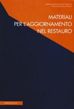 Materiali per l'aggiornamento nel restauro