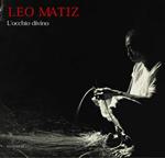 Leo Matiz. L'occhio divino