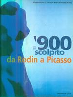 Il Novecento scolpito. Da Rodin a Picasso