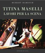 Titina Maselli. Lavori per la scena