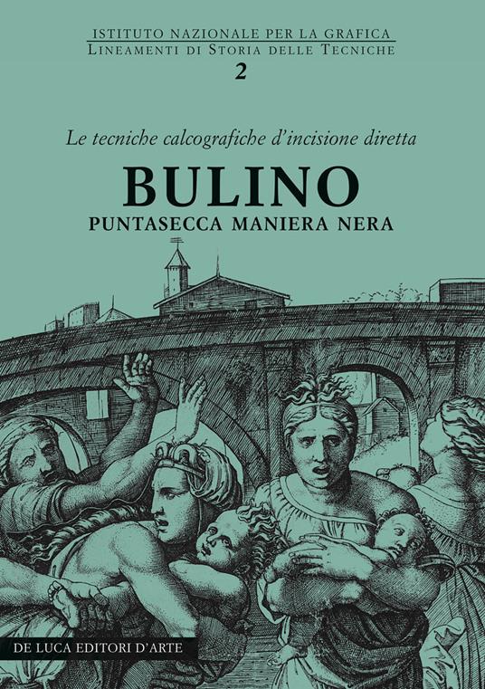 Bulino, puntasecca, maniera nera. Le tecniche calcografiche d'incisione diretta - copertina