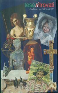 Tesoritrovati. Carabinieri per l'arte e nell'arte. Catalogo della mostra (Genova, 15 marzo-3 aprile 2004)