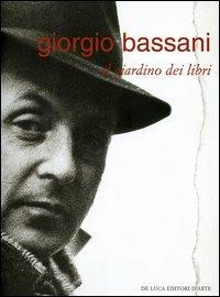 Giorgio Bassani. Il giardino dei libri. Catalogo della mostra (Roma, 2 dicembre 2004-27 gennaio 2005) - copertina