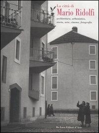 La città di Mario Ridolfi. Architettura, urbanistica, storia, arte, cinema, fotografia. Catalogo della mostra (Terni, 7 gennaio-30 settembre 2006) - copertina