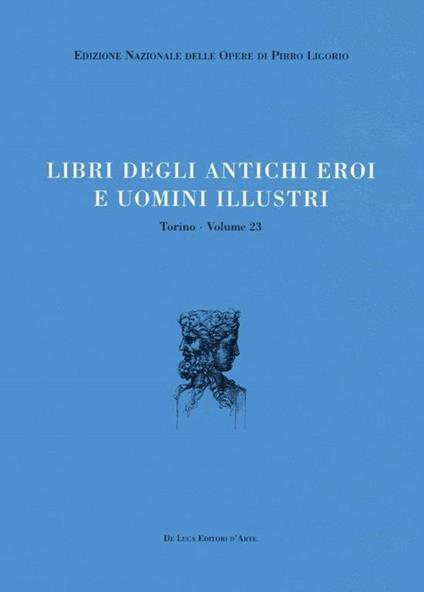 Libri delle antichità. Torino. Vol. 23: Libri degli antichi eroi e degli uomini illustri. - Pirro Ligorio - copertina