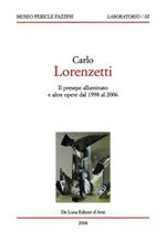 Carlo Lorenzetti. Il presepe illuminato e altre opere dal 1998 al 2006