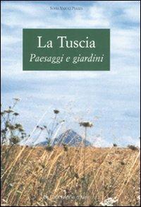 La Tuscia. Paesaggi e giardini - Sofia Varoli Piazza - copertina