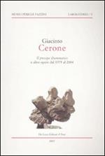 Giacinto Cerone. Il presepe drammatico e altre opere dal 1975 al 2004. Catalogo della mostra (Assisi, 18 dicembre 2007-10 febbraio 2008)