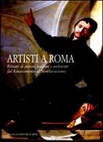 Artisti a Roma. Ritratti di pittori, scultori e architetti dal Rinascimento al Neoclassicismo. Catalogo della mostra (Roma, 19 novembre 2008-22 febraio 2009)